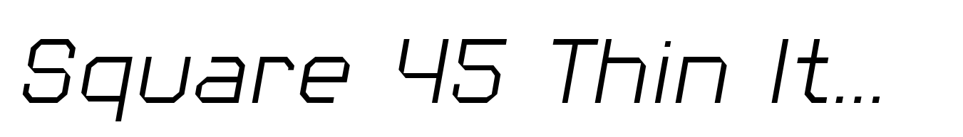 Square 45 Thin Italic